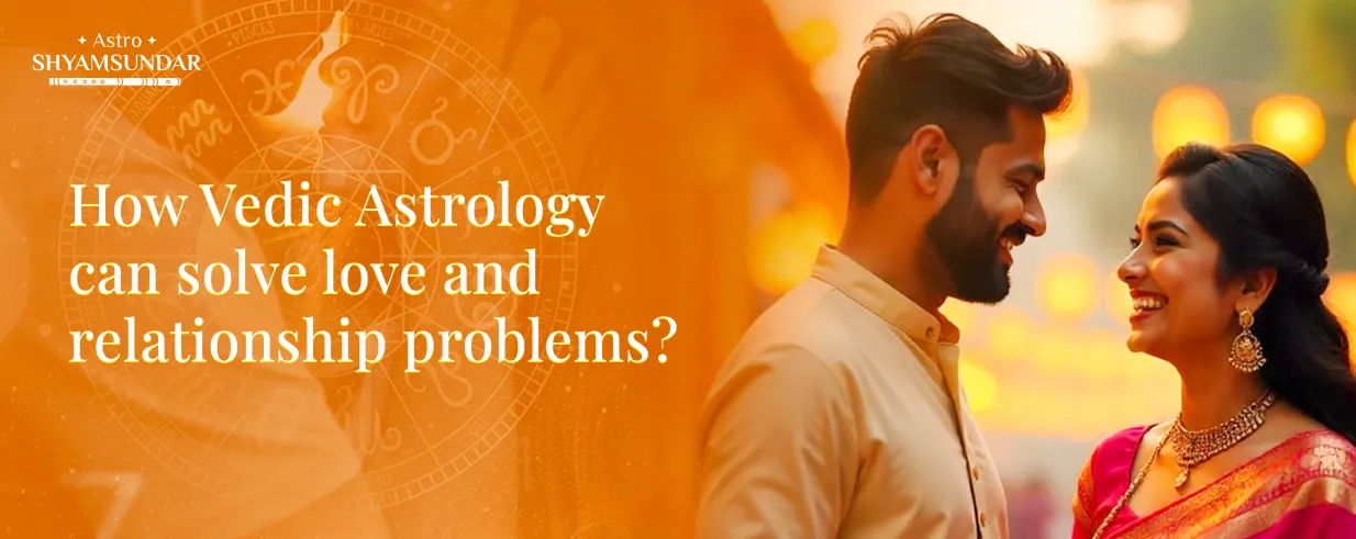 Smiling couple in traditional attire featured beside zodiac wheel in banner on Vedic astrology for love issues.