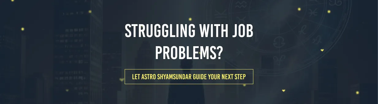 Struggling with Job problems? Let Astro Shyamsundar guide your next step