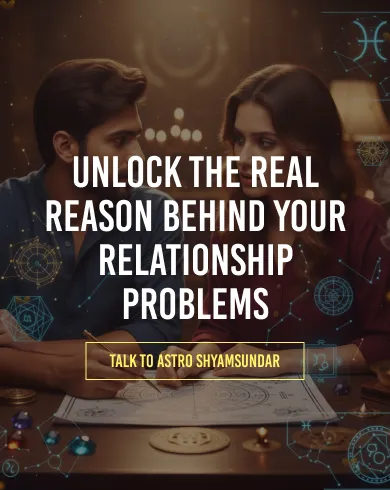 Unlock the real reason behind your relationship problems. Talk to Astro Shyamsundar now!
